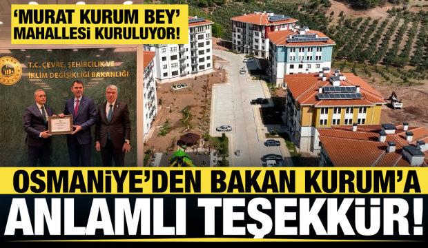 Osmaniye'den Bakan Kurum'a anlamlı teşekkür!