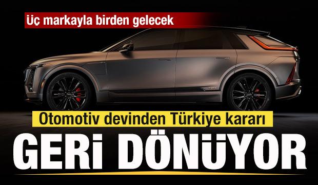 Otomotiv devinden Türkiye sürprizi! Geri dönüyor! Üç markayla birden gelecek