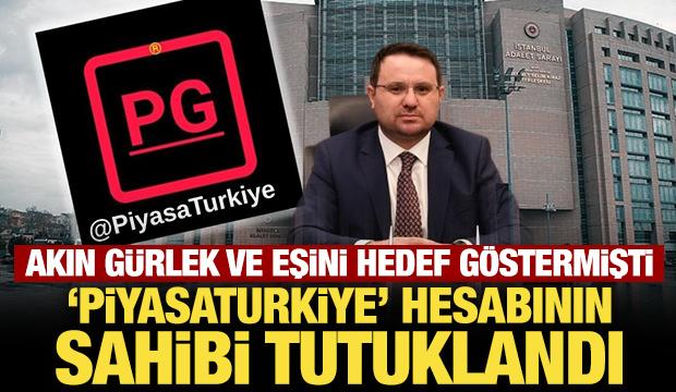 Savcı Akın Gürlek ve eşini hedef göstermişti: PiyasaTurkiye hesabının sahibi tutuklandı