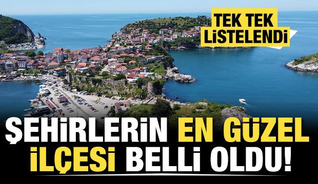 Şehirlerin en güzel ilçesi belli oldu! Tek tek listelendi...