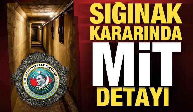 Sığınak kararında MİT detayı!
