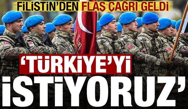 Son dakika: Filistin'den flaş çağrı geldi: Türkiye'yi istiyoruz!