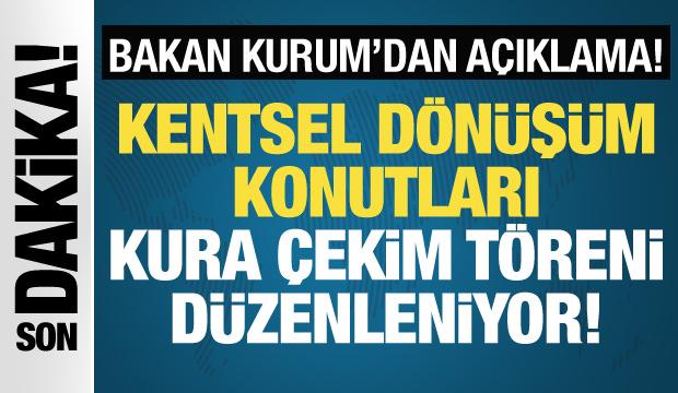 Son dakika... Kentsel dönüşüm konutları kura çekimi yapılıyor! Bakan Kurum'dan açıklamalar