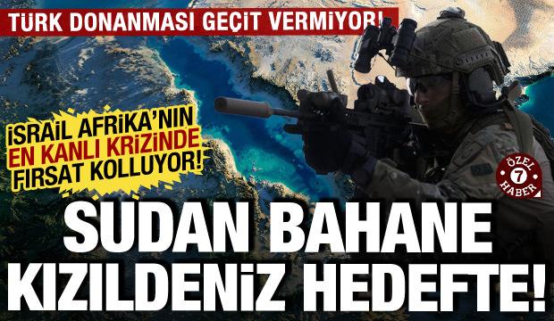 Sudan bahane Kızıldeniz hedefte! Afrika'nın en kanlı krizini fırsata çevirme peşinde