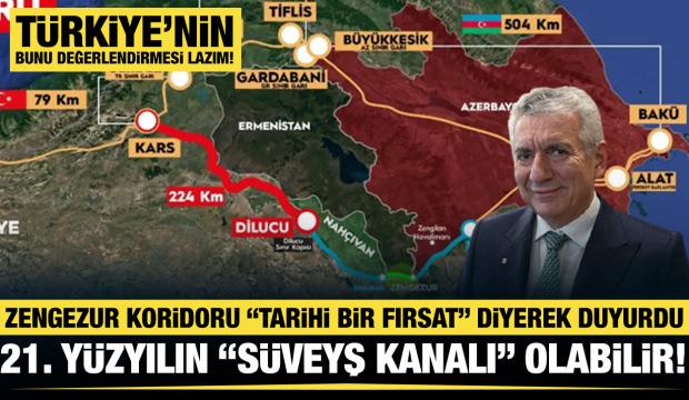 Tarihi bir fırsat: 'Zengezur' 21. yüzyılın Süveyş Kanalı olabilir!