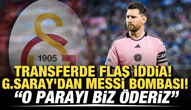 Transferde flaş iddia! Galatasaray'dan Messi bombası! "O parayı biz öderiz"