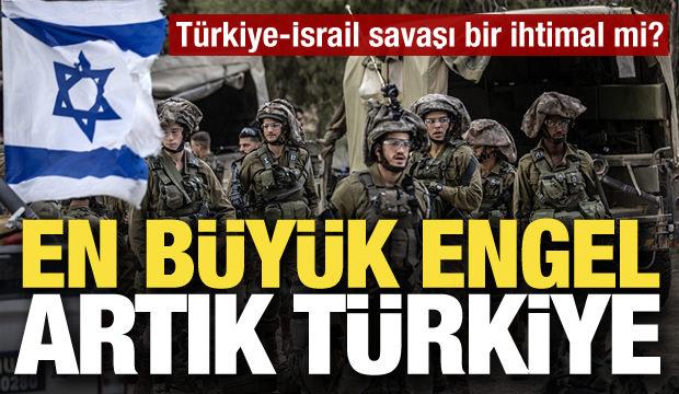 Türkiye İsrail savaşı kaçınılmaz mı, yoksa bu bir ihtimal mi?