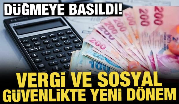 Vergi ve sosyal güvenlikte devrim kapıda