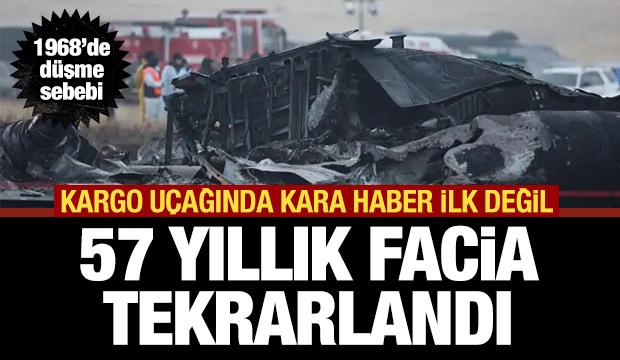 57 yıl sonra ikinci kargo uçağı acısı: 1968 yılında da düşmüştü... Sebebi neydi?