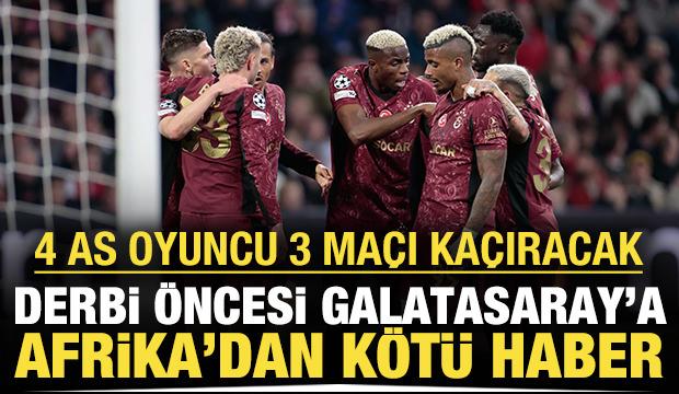 Afrika'dan Galatasaray'a kötü haber: 4 as oyuncu 3 maçı kaçıracak