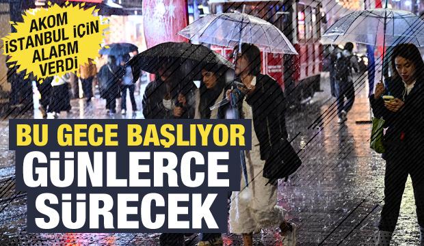 AKOM'dan İstanbullulara uyarı: Bu gece başlıyor, 5 gün sürecek