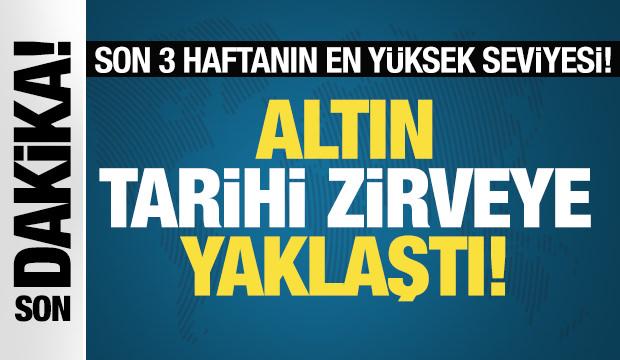 Altın fiyatları tarihi zirveye yaklaştı! İşte son fiyatlar...