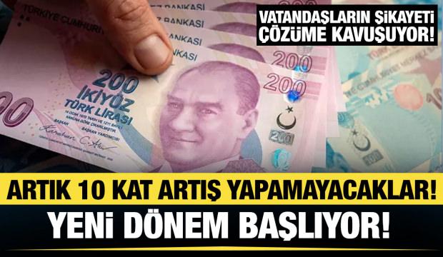 Artık 10 kat artış yapamayacaklar! Yeni dönem başlıyor