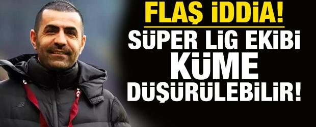Bahis skandalında flaş iddia! Süper Lig ekibi küme düşürülebilir