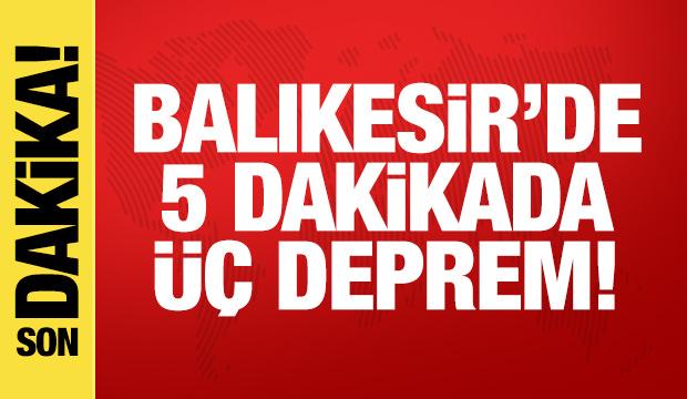 Son dakika haberi: Balıkesir'de 5 dakikada üç deprem