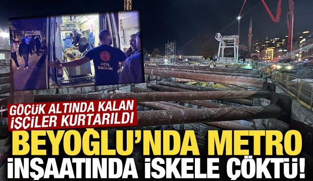Beyoğlu'ndaki metro inşaatında iskele çöktü, bazı işçiler yaralandı