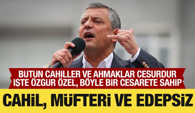 Cahil, müfteri ve edepsiz!