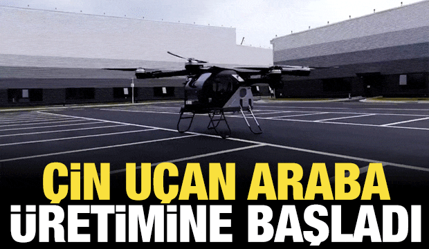 Çinli şirket uçan araba üretimine başladı
