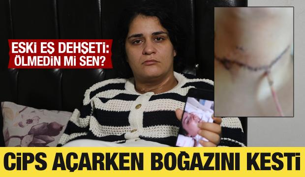 Cips paketini açarken boğazını kesti! Ayrıldığı eşi dehşeti yaşattı: Ölmedin mi sen?