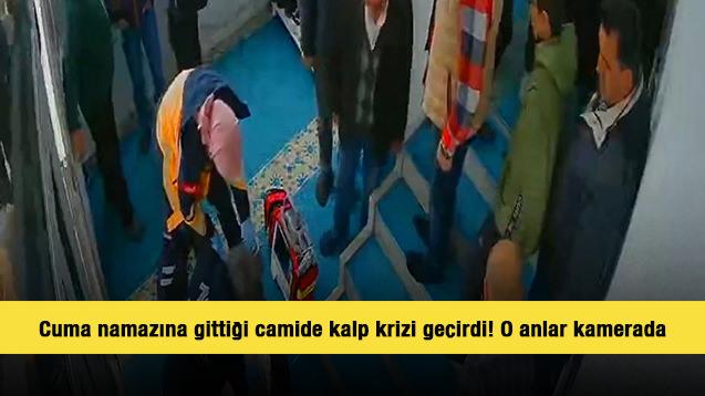 Cuma namazına gittiği camide kalp krizi geçirdi! O anlar kamerada