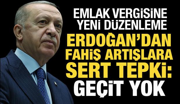 Cumhurbaşkanı Erdoğan fahiş emlak vergisi zamlarına tepki gösterdi