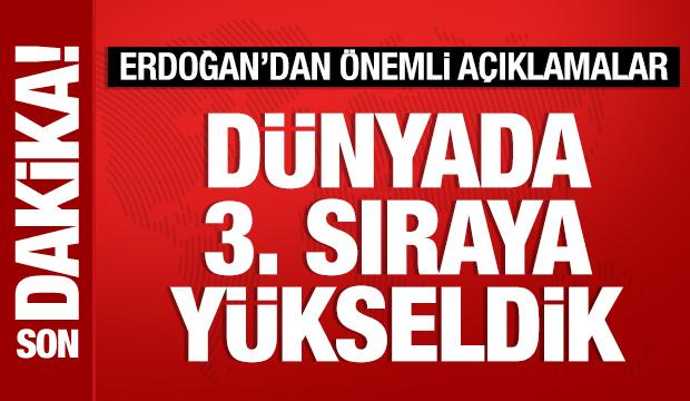 Cumhurbaşkanı Erdoğan: Dünyada 3'üncü sıraya çıktık