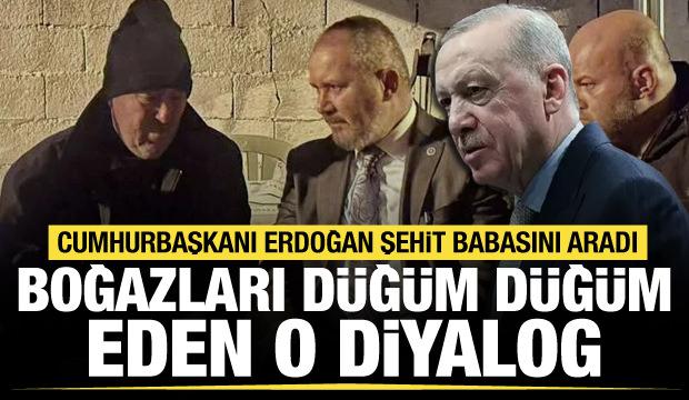 Cumhurbaşkanı Erdoğan'dan şehit babasına taziye telefonu: Onlar Peygamberimize komşu