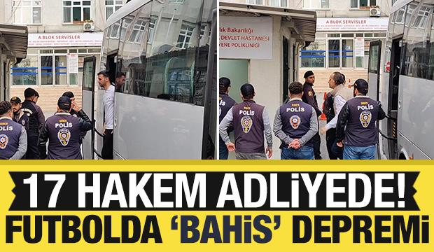Futbolda bahis operasyonu: 17'si hakem 19 isim adliyeye sevk edildi!
