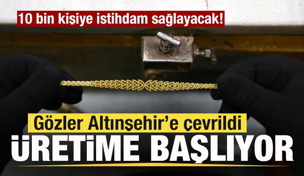 Gözler Altınşehir'e çevrildi! Yeniden üretime başlayacak