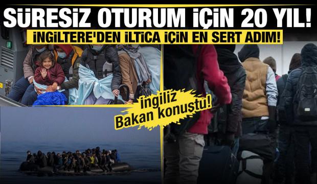 İngiltere'den iltica için en sert adım: Süresiz oturum için 20 yıl! 