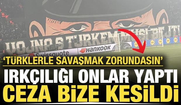 Irkçılığı onlar yaptı ceza bize kesildi: 'Türklerle savaşmak zorundasın'