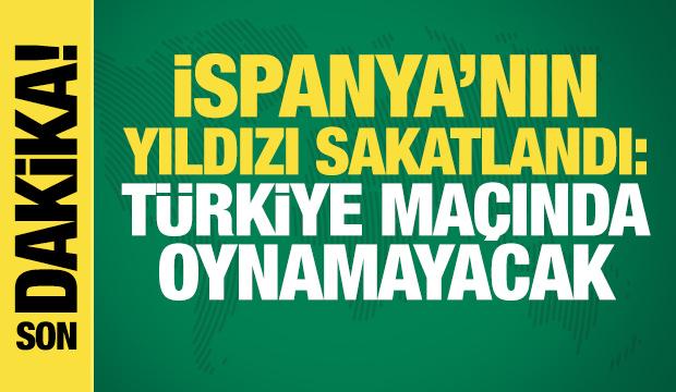 İspanya'nın yıldızı sakatlandı: Türkiye karşısında oynamayacak