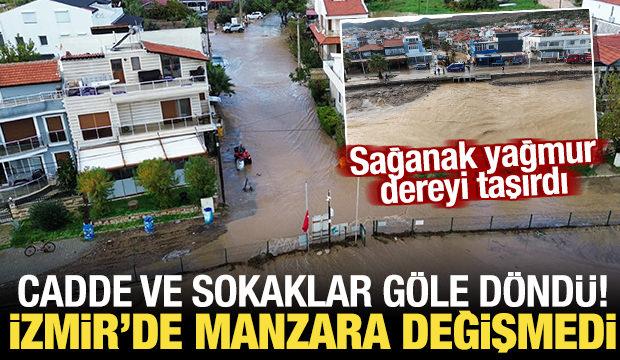 İzmir'de yine sağanak yine aynı manzara: Cadde ve sokaklar suyla doldu!