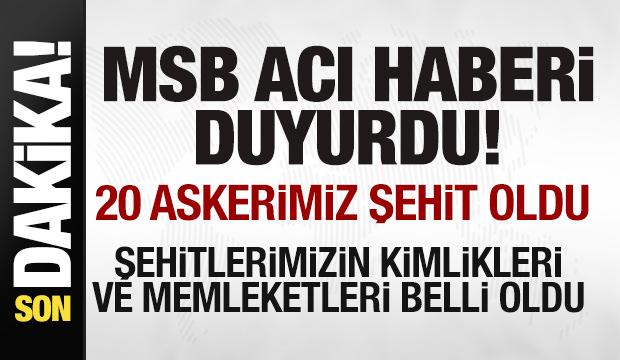 MSB acı haebri duyurdu: 20 askerimiz şehit oldu
