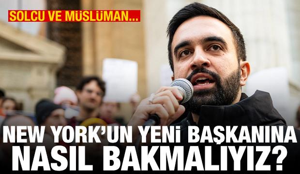 New York Belediye Başkanı Mamdani'ye nasıl bakmalı?
