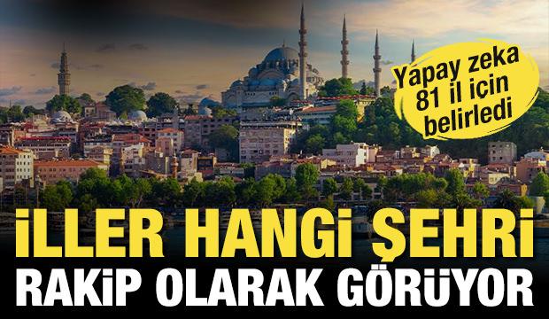 Şehirler hangi ili kendilerine rakip olarak görüyor!