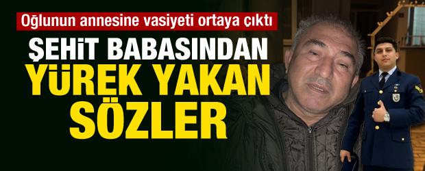 Şehit babası: Oğlum annesine 'Ben şehit olacağım' demişti