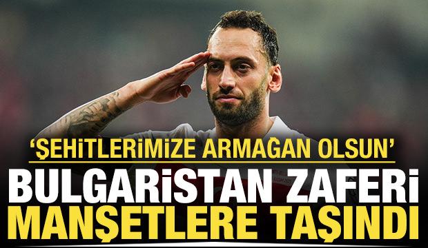 'Şehitlerimize armağan olsun': Bulgaristan zaferi manşetlere taşındı