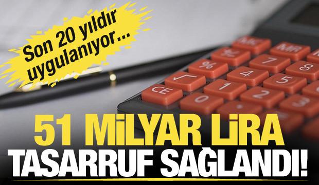 Son 20 yıldır uygulanıyor! 51 milyar lira tasarruf sağlandı