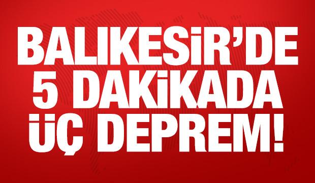 Son dakika haberi: Balıkesir'de 5 dakikada üç deprem