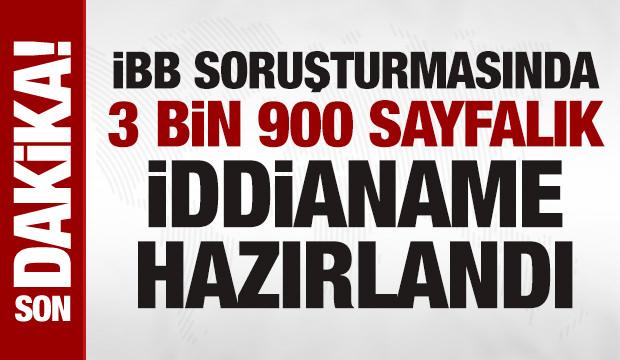 SON DAKİKA: İBB iddianamesi tamamlandı