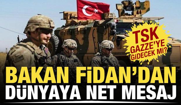 Türk ordusu Gazze'ye gidecek mi? Bakan Fidan'dan net açıklama