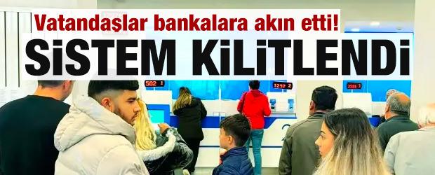 Yoğun ilgi sistemi kilitledi! Vatandaşlar bankalara akın etti!