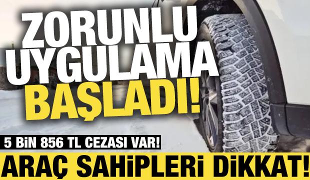 Zorunlu kış lastiği uygulaması başladı! Uymayanlara ceza yolda!