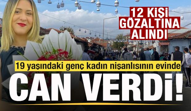 19 yaşındaki Rümeysa nişanlısının evinde öldürüldü: 12 kişi gözaltına alındı