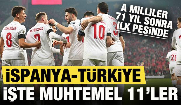 A Milliler 71 yıl sonra ilk peşinde! İspanya-Türkiye: Muhtemel 11'ler