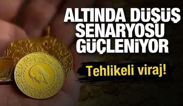 Altında düşüş senaryosu güçleniyor: Altında tehlikeli viraj!