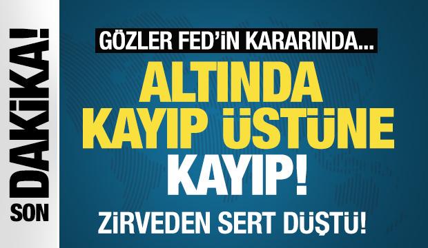 Altında kayıp üstüne kayıp! Tüm gözler FED''in kararında...