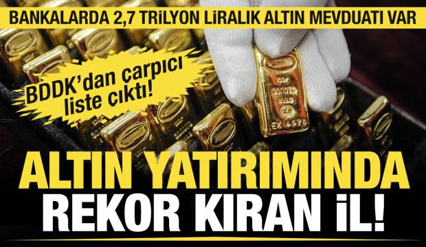 Bankalarda 2,7 trilyon liralık altın var! Rekor kıran il şaşırttı