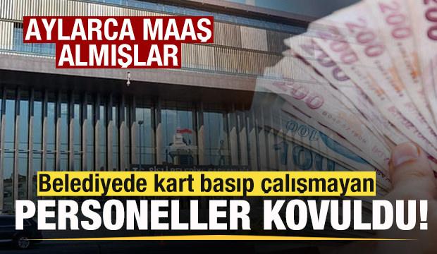 Belediyede kart basıp çalışmayan personeller kovuldu! Aylarca maaş almışlar